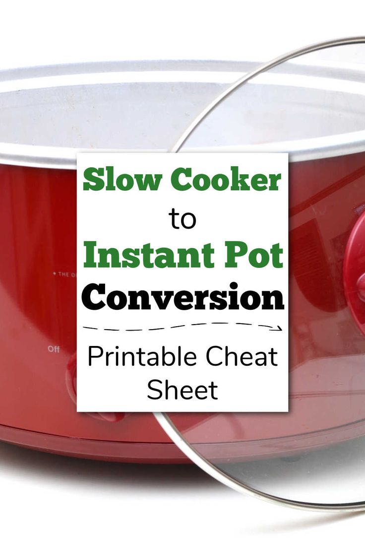 a red slow cooker with the text slow cooker to instant pot conversation printable heat sheet