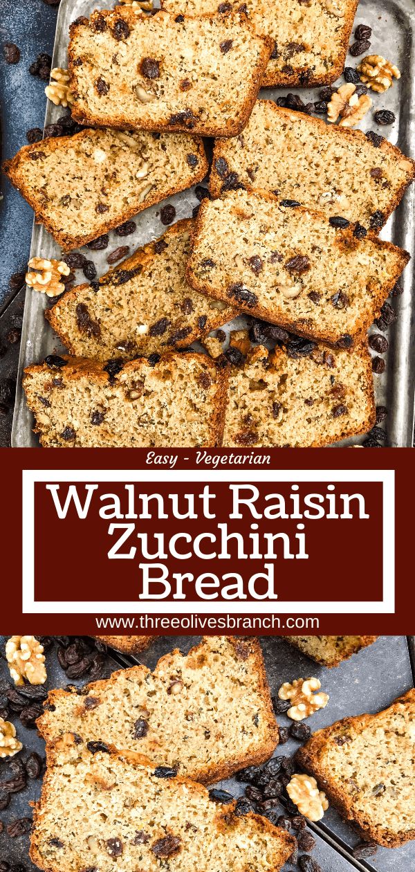 an image of walnut raisin zucchini bread on a baking sheet with text overlay