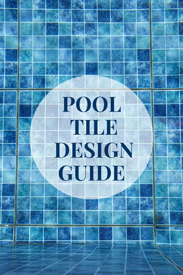 the words pool tile design guide in front of a blue tiled wall