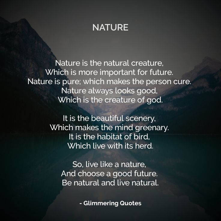 a poem written in the middle of a lake with mountains in the background and text that reads, nature is the natural creature