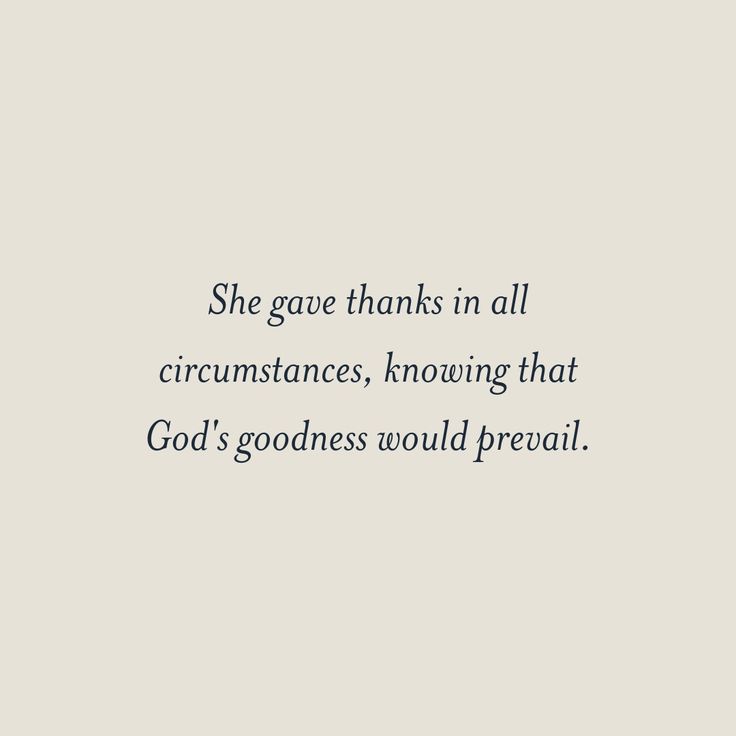 a quote on the side of a wall that says, she gave thanks in all circumstances, knowng that god's goodness would prevail