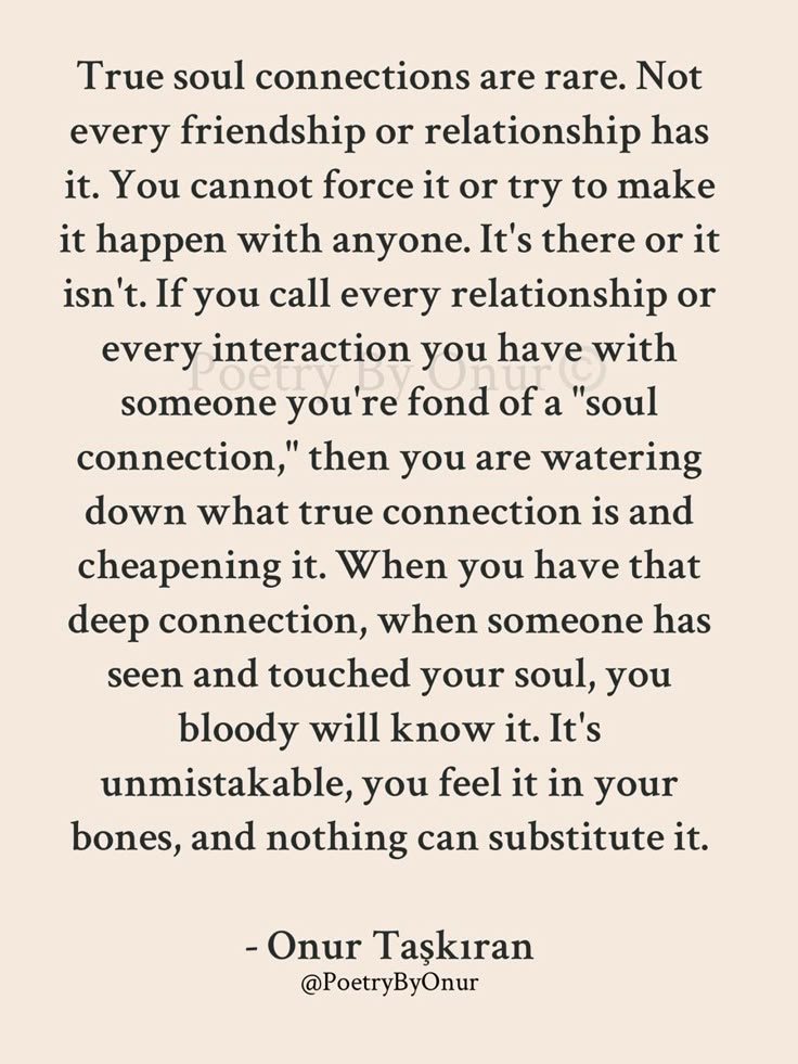 a quote that reads true soul connections are not every friend or relationship has it if you cannot