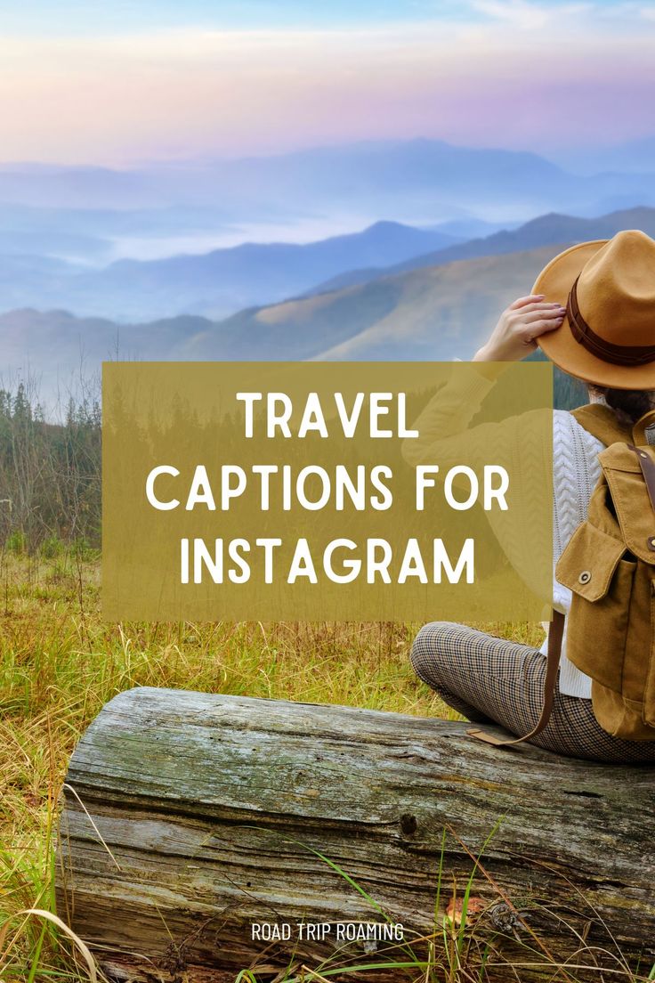 a woman sitting on top of a log in the mountains with text overlay reading travel captions for instagram