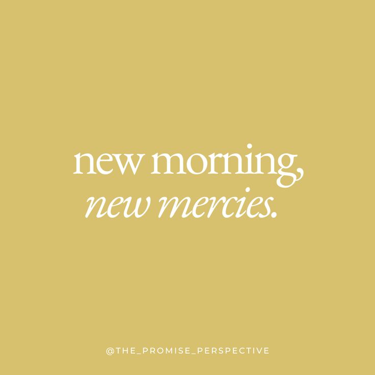 the words new morning, new mercies are written in white on a yellow background