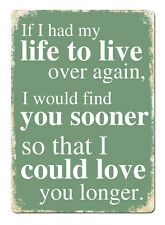 a sign that says if i had my life to live over again, i would find you