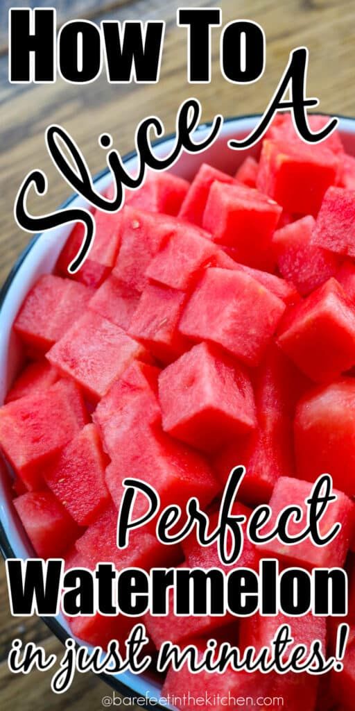 watermelon cut into cubes in a bowl with the title how to slice a perfect watermelon and just minutes