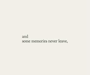 the words and some memories never leave are in white letters on a light gray background