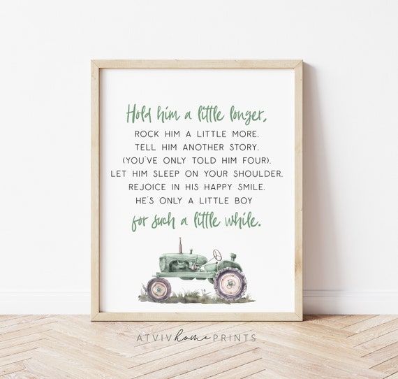 a green tractor with the words help him a little bigger, rock him a little more and tell him another story