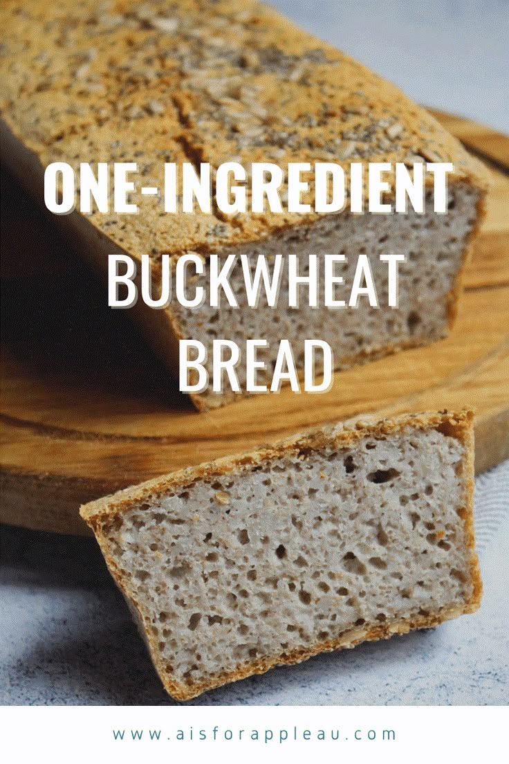 one ingredient buckwheat bread on a cutting board with the words, one ingredient buckwheat bread