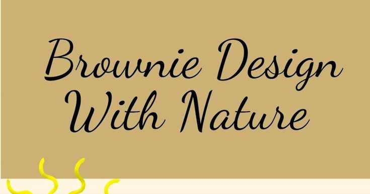 the words brownie design with nature written in black ink on a beige and white background