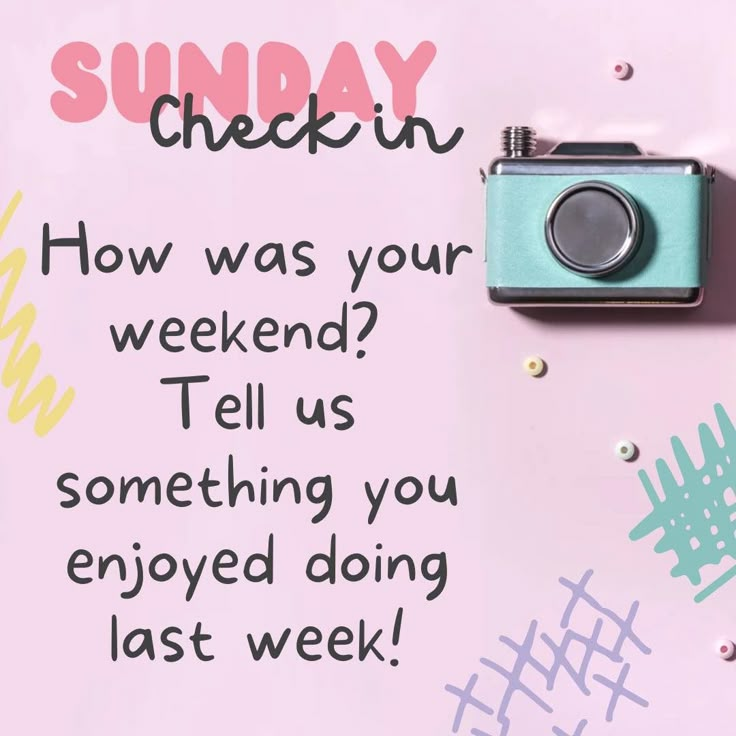 a camera sitting on top of a pink sign that says, sunday check in how was your weekend tell us something you enjoyed doing last week