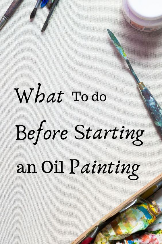 what to do before starting an oil painting project with paintbrushes and watercolors