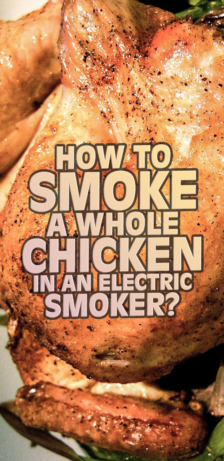 Electric Smoker Whole Chicken Recipe, Smoked Whole Chickens, Smoker Whole Chicken Recipes, Whole Chicken On The Smoker, Whole Chicken In Smoker Recipes, Smoked Beer Can Chicken Electric Smoker, Whole Chicken On Smoker, How To Use An Electric Smoker, Smoked Whole Chicken Electric Smoker