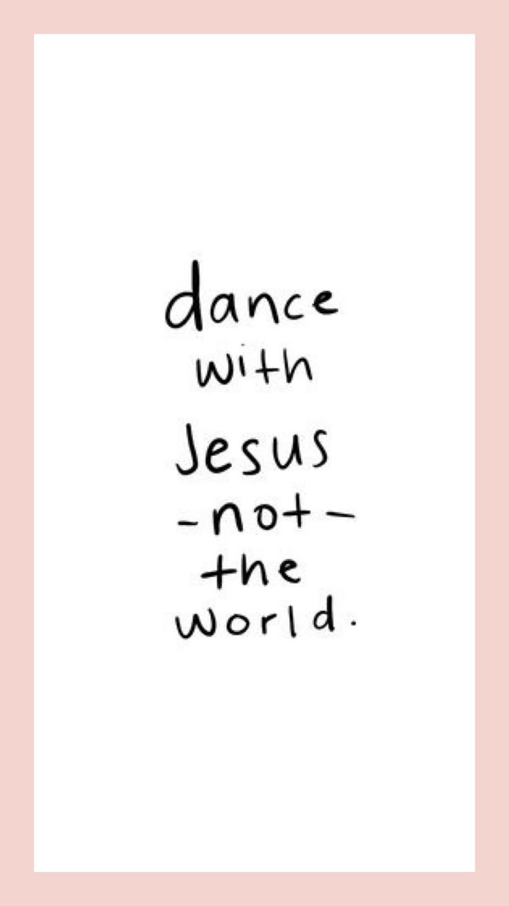 the words dance with jesus not the world are in black and white on a pink background