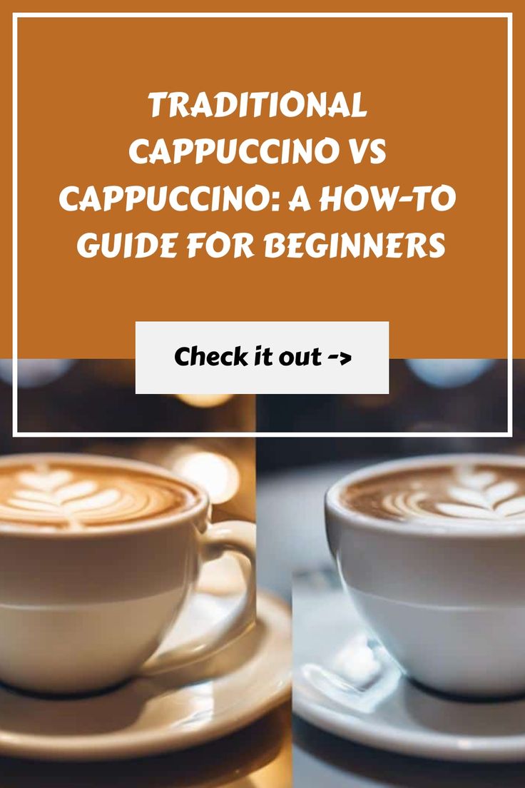 a cup of cappuccino sitting on top of a saucer with the words traditional cappuccino vs guide for beginners