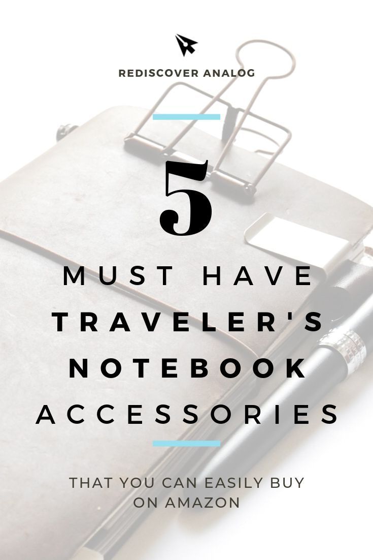 a notebook with the title 5 must have travelers'notebook accessories that you can easily buy on amazon