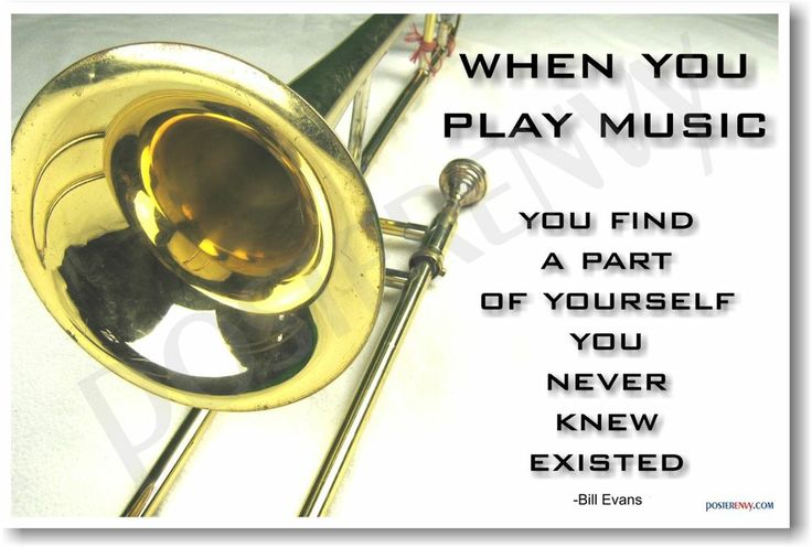 a trombone with the words when you play music you find a part of yourself you never knew