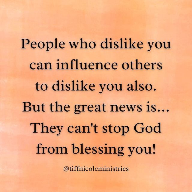 an orange background with the words people who dislike you can influence others to diskle you also, but the great news is they can't stop god from blessing you