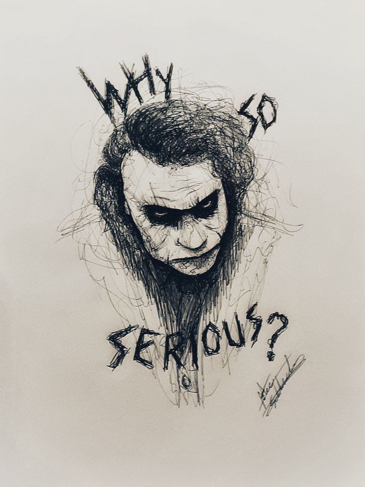 a drawing of the joker with words that say why so serious?