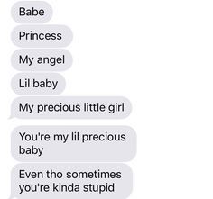 two texts that say baby, princess, my angel, lil baby and you're my precious precious