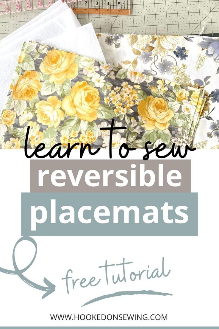 several pieces of fabric with the words learn to sew reversible placemats