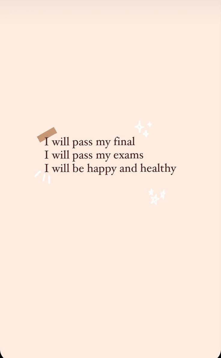 the words i will pass my final exam, and i will be happy and healthy