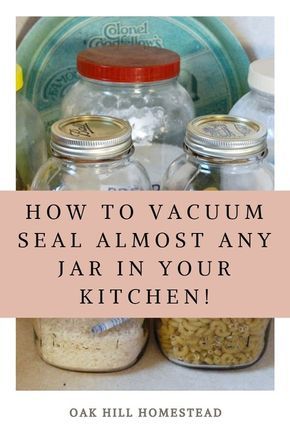 some jars with food in them and the words how to vacuum seal almost any jar in your kitchen