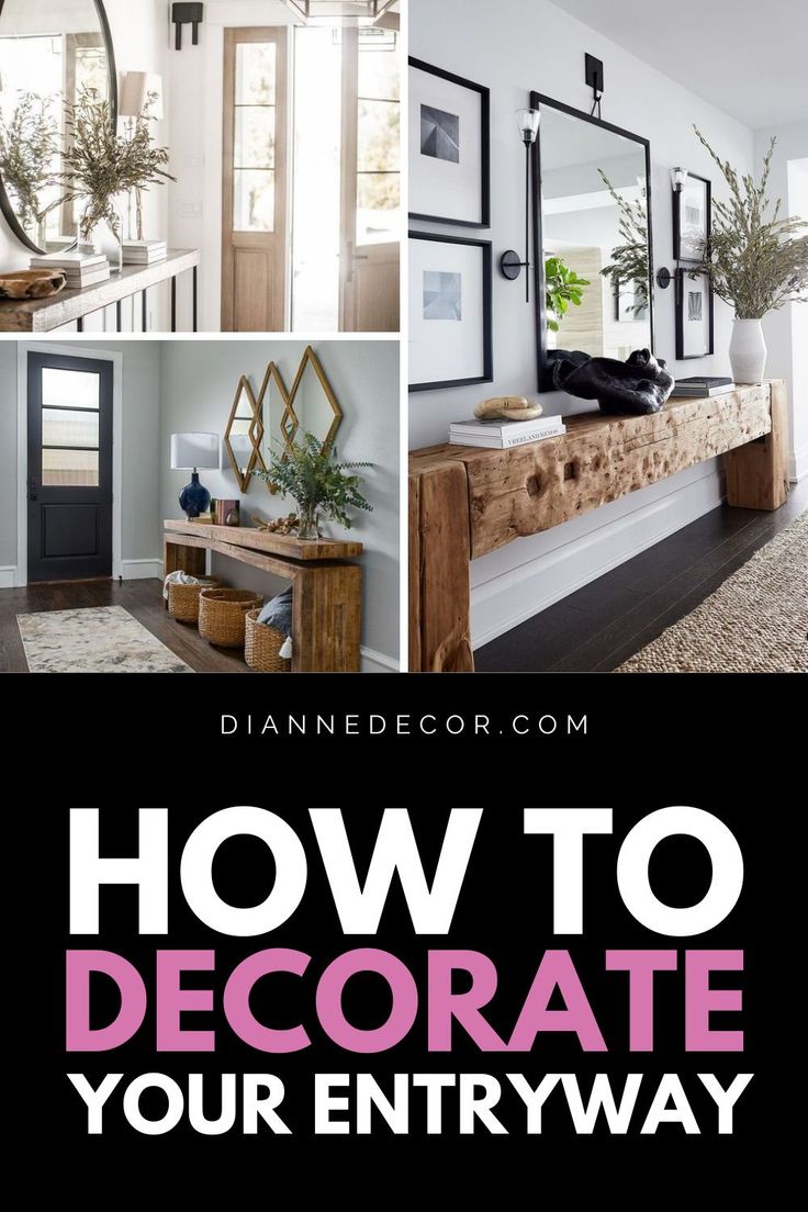 how to decorate your entryway with pictures and text that reads, how to decorate your entryway