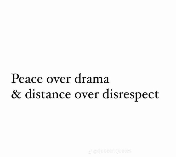 the words peace over drama and distance over disrsepect written in black on a white background