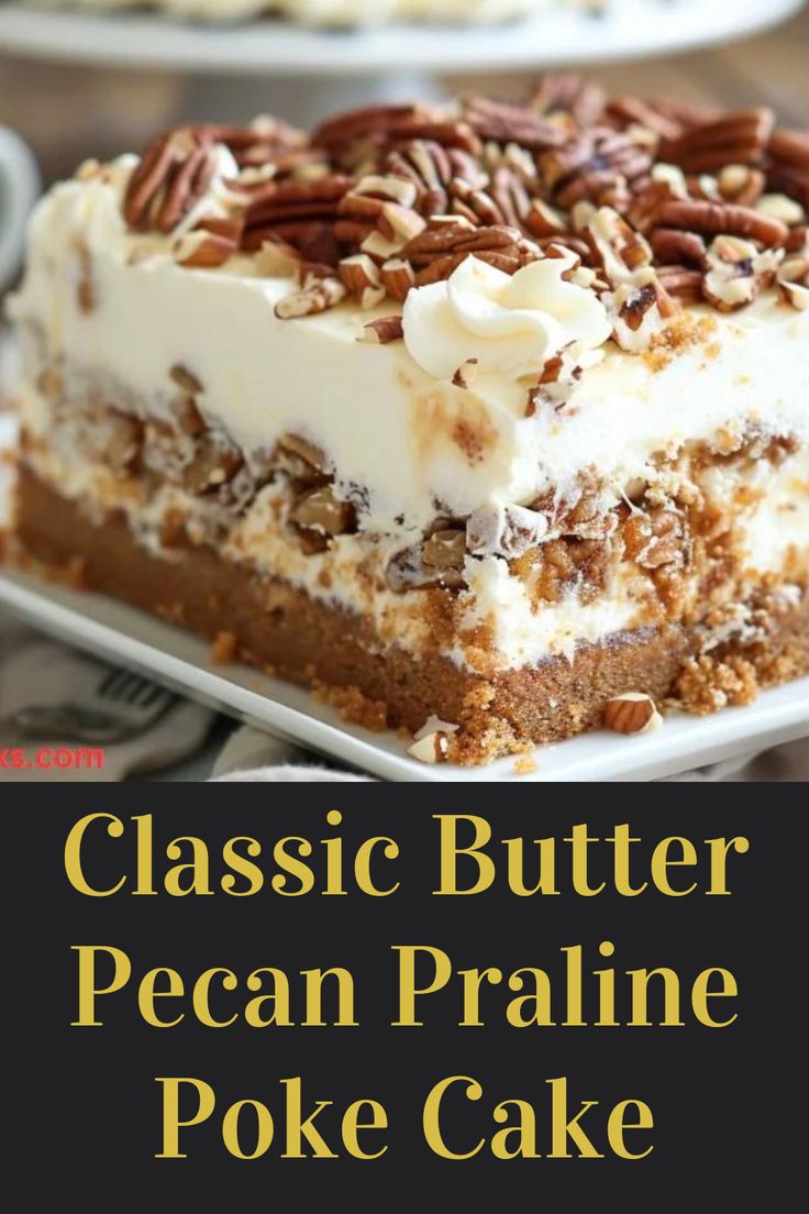 this classic butter pecan pralie poke cake is the perfect dessert for easter