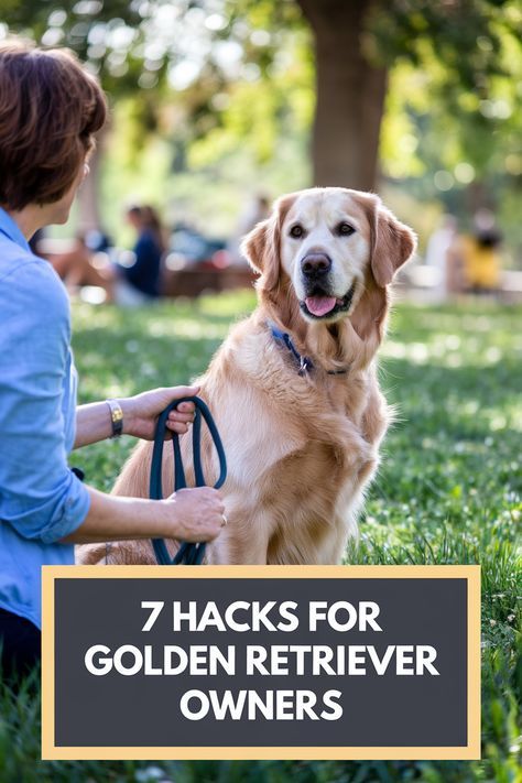 a woman sitting in the grass with her dog and text that reads 7 hacks for golden retriever owners