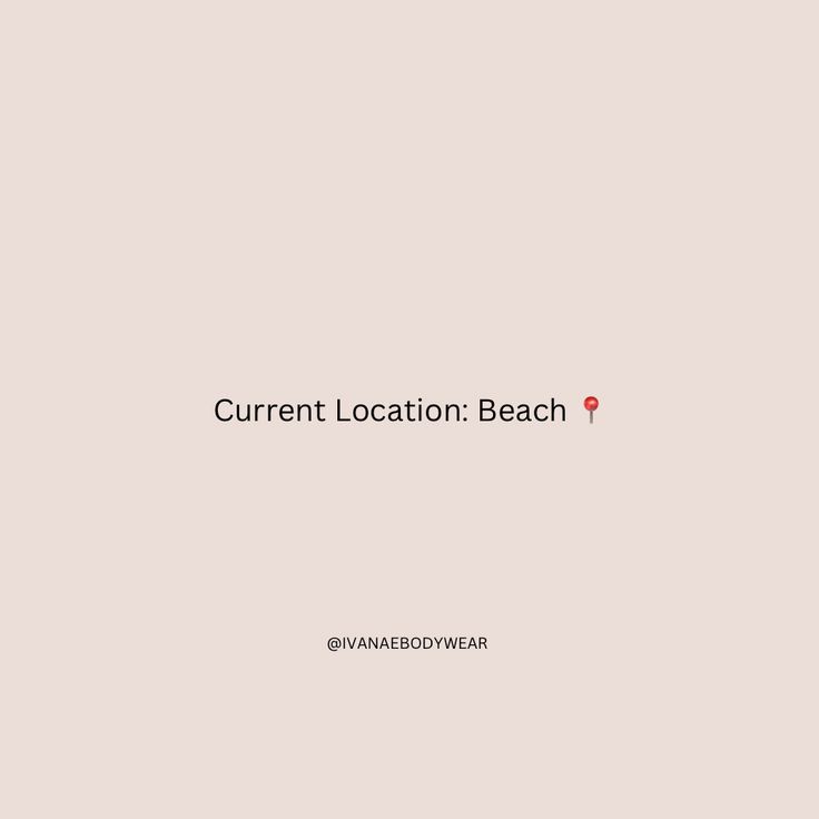 the words current location beach in red and black on a light pink background with an arrow pointing