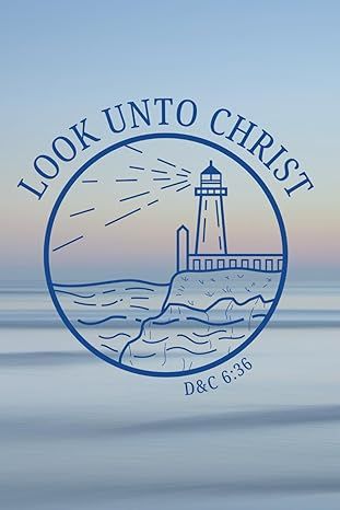 the logo for look unto to christ, with a lighthouse in the middle and water below it