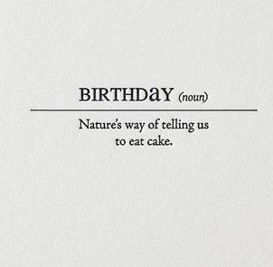 two cards with the words birthday and nature's way of telling us to eat cake