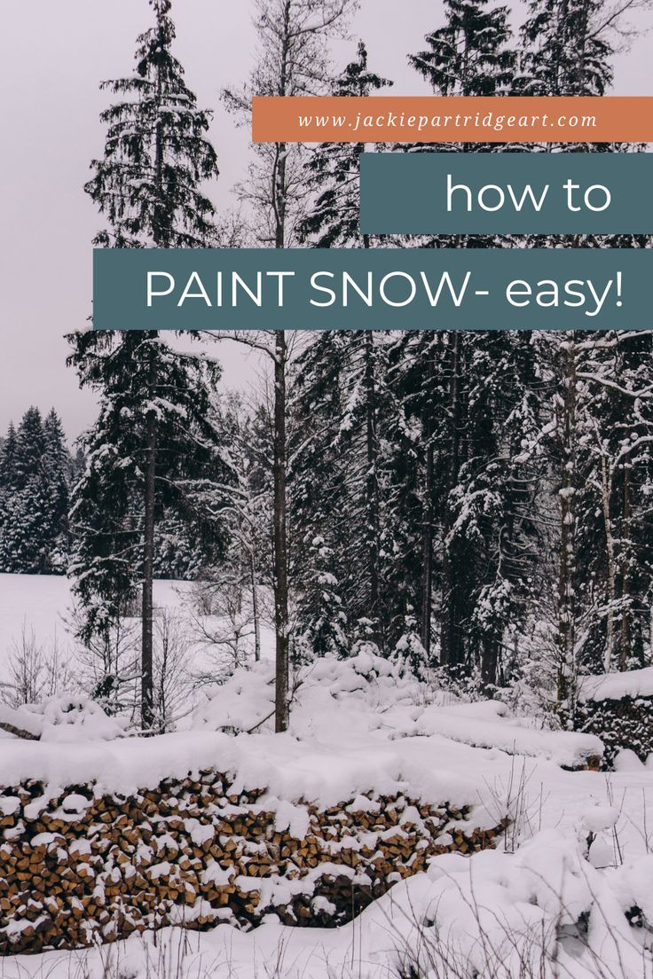 a snow covered field with trees in the background and text overlay that reads how to paint snow - easy