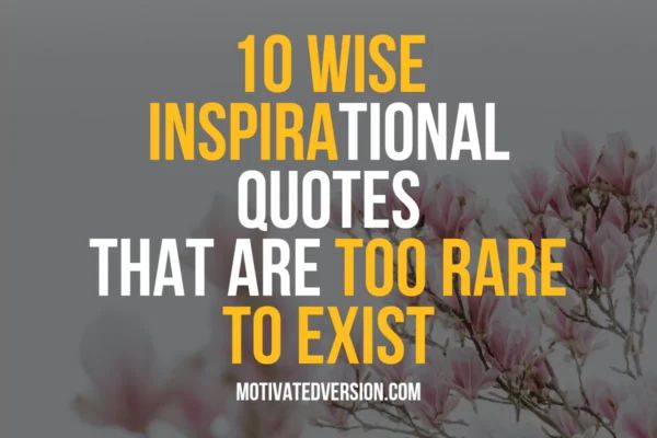 pink flowers with the words 10 wise inspirational quotes that are too rare to exist