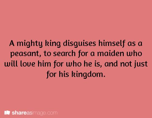 a pink background with the words, a mighty king disges himself as a peasant to search for a maiden who will love him for who is, and not just for his kingdom