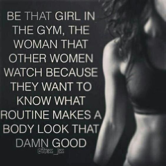 a woman in a bra top with the quote be that girl in the gym, the woman that other women watch because they want to know what to know what routine makes a body