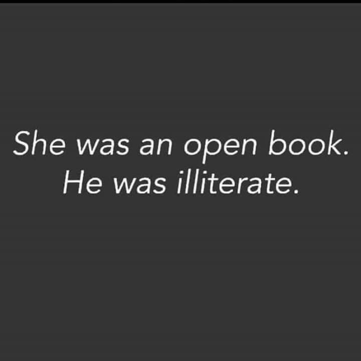 the text reads she was an open book he was illiterate