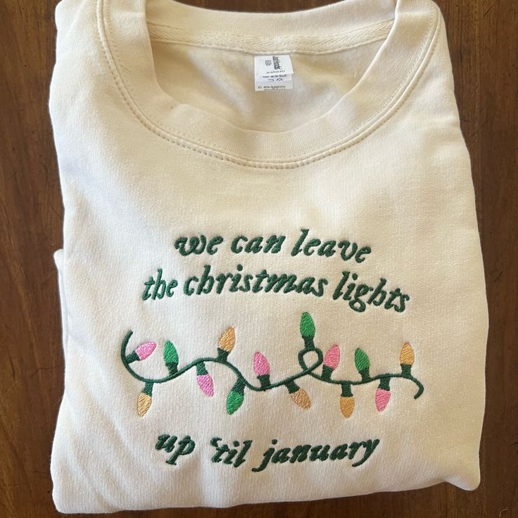 a t - shirt that says we can leave the christmas lights up in january on it