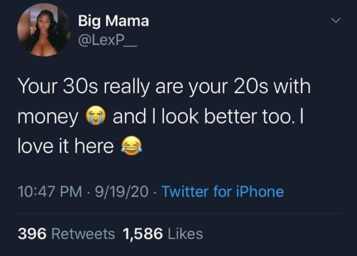 two tweets with the caption'your 30s really are your 20s with money and look better too i love it here '