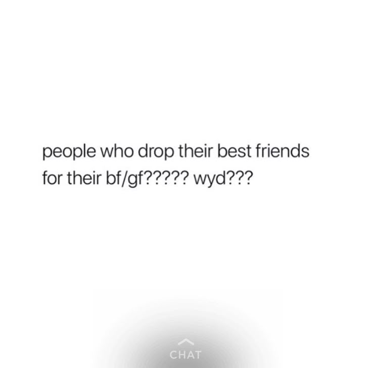 people who drop their best friends for their bright????????????????????????