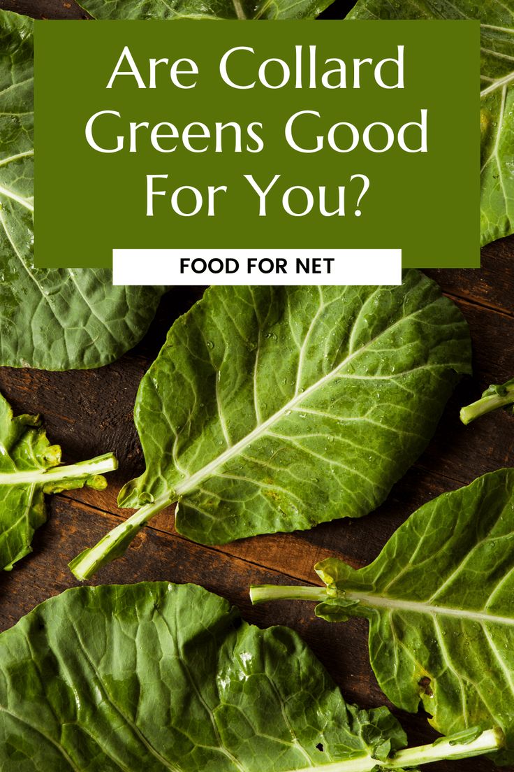 green leafy vegetables with the words are collard greens good for you? food for net