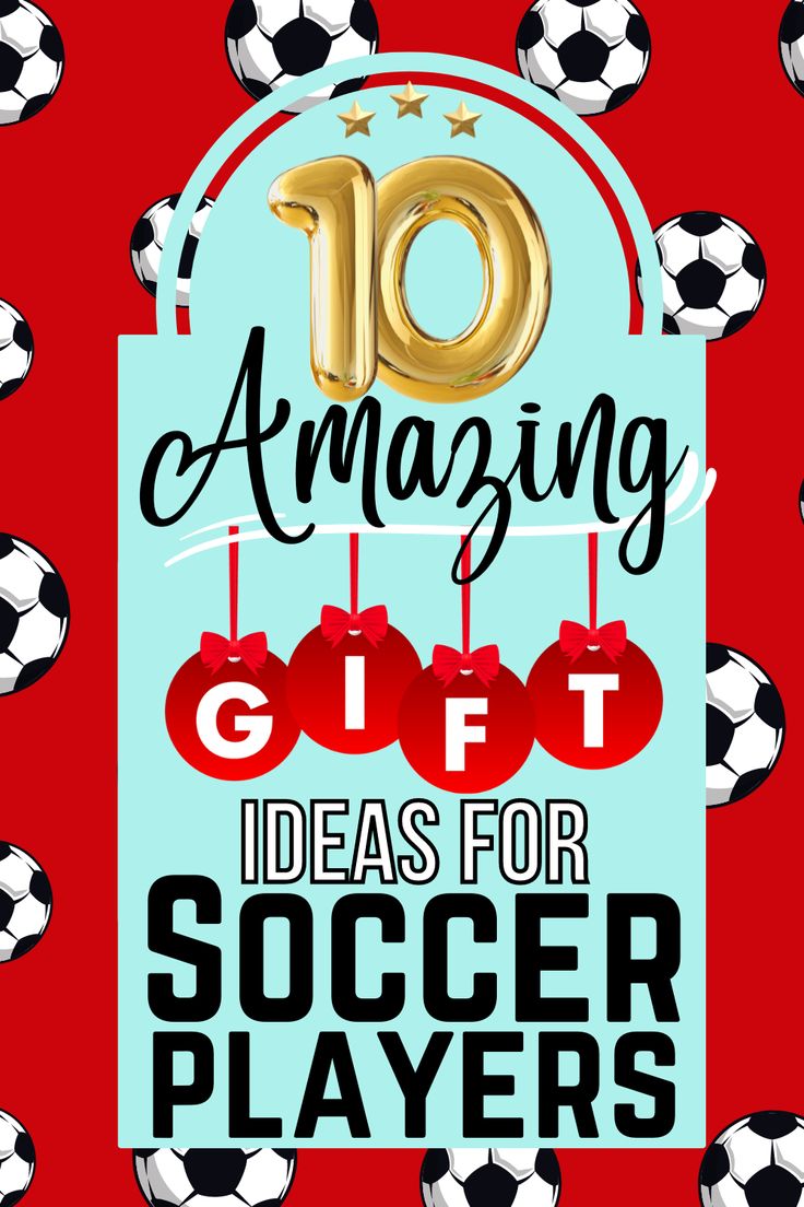 the 10 amazing gift ideas for soccer players on red and blue background with gold foil lettering