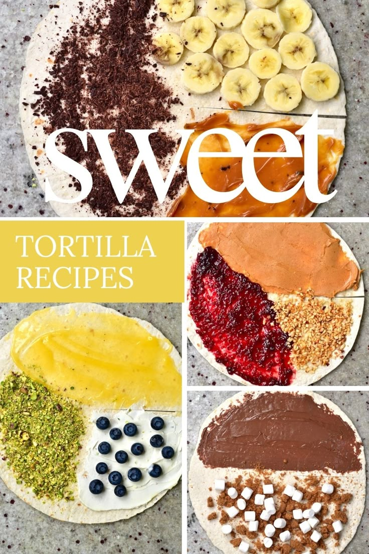 the cover of sweet tortilla recipes is shown in four different pictures, including bananas and other ingredients