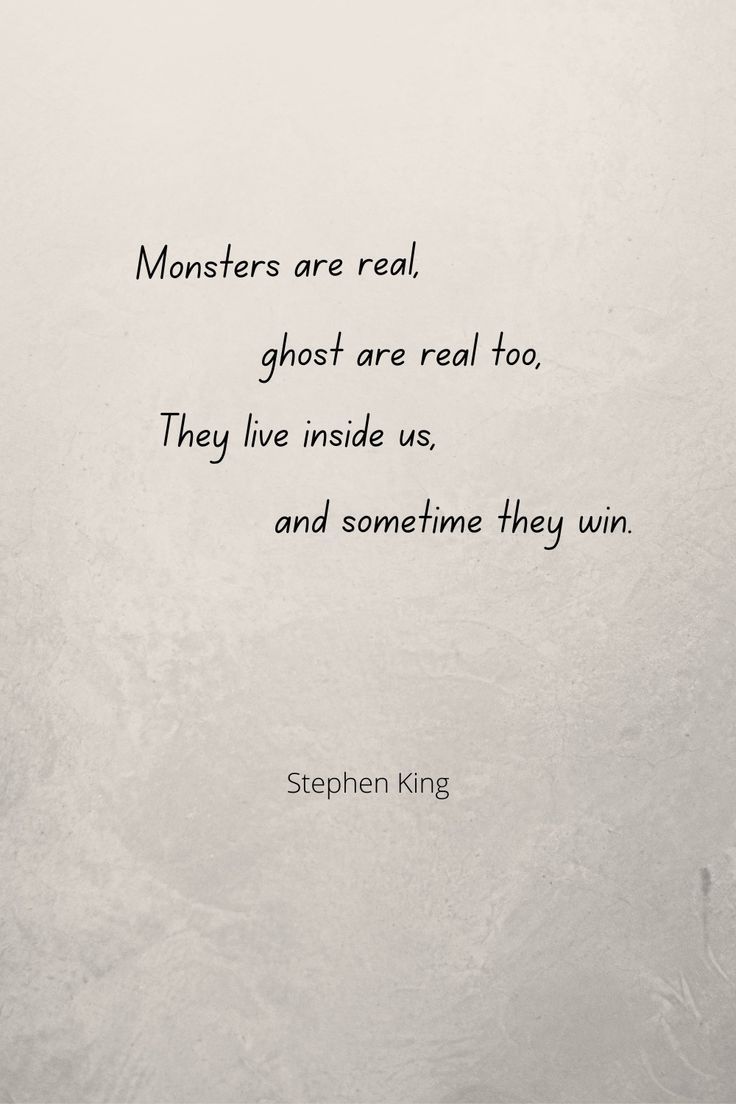 stephen king quote monsters are real ghost are real too they live inside us and sometimes they win