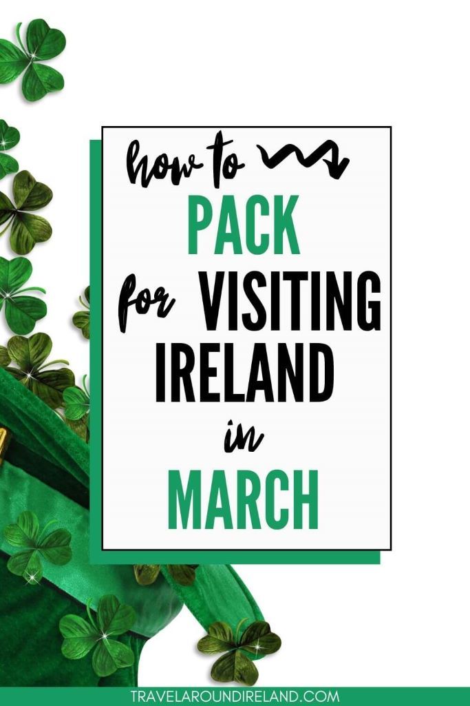 shamrocks with the words how to pack for visiting ireland in march