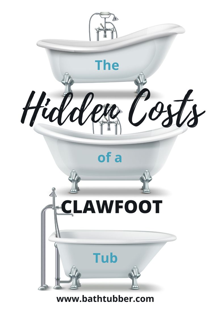 the hidden cost of a claw foot tub