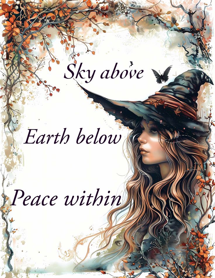 a woman wearing a witches hat with the words sky above earth below peace within her head