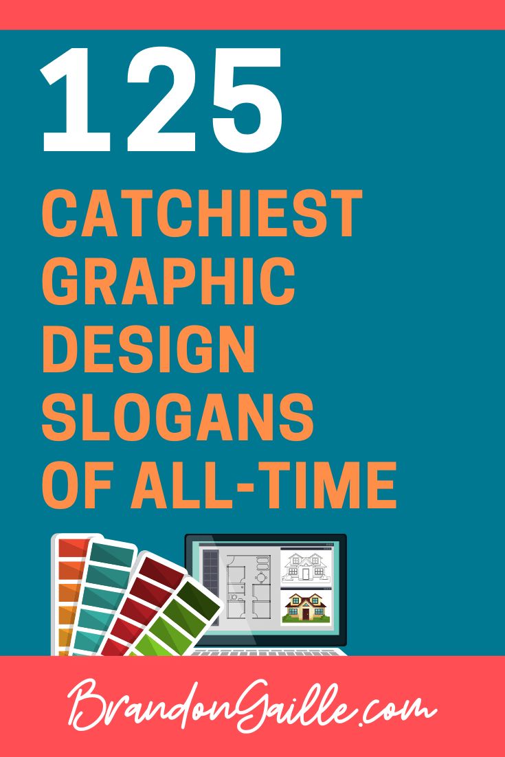 the text reads, 123 catchest graphic design slogans of all - time